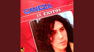 Video thumbnail of "Caneza - Como Te Quiero"