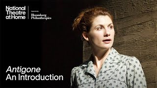 Antigone An Introduction National Theatre At Home