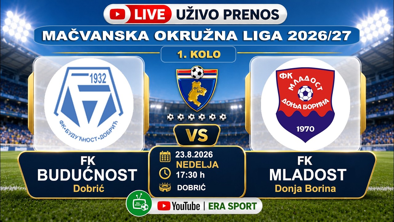 BUDUĆNOST-MLADOST(DB)= ⚽23-8-2026⚽MOL 1. KOLO Sezona 2026/27🔴UŽIVO PRENOS🔴