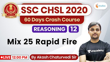 12:00 PM - SSC CHSL 2020 (Crash Course) | Reasoning by Akash Sir | Mix 25 Rapid Fire