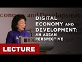 [Lecture] Digital Economy and Development: an ASEAN Perspective