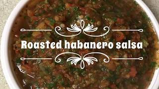 Roasted habanero salsa -