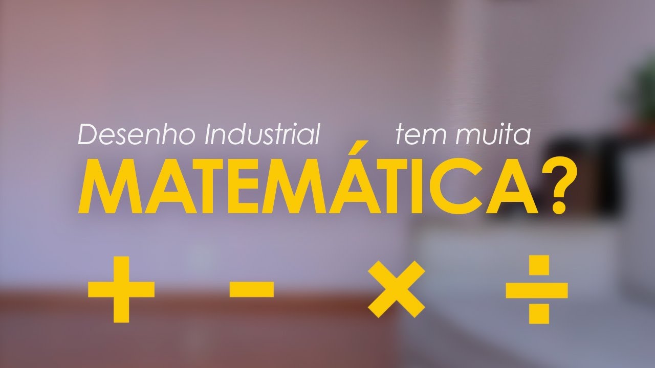 Desenho Industrial tem muita MATEMÁTICA?