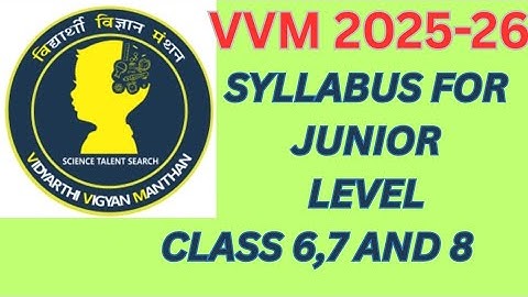 Vidyarthi Vigyan Manthan 2025-26 syllabus for junior level class 6, 7 and 8 #syllabus  #vvm #2025 #h