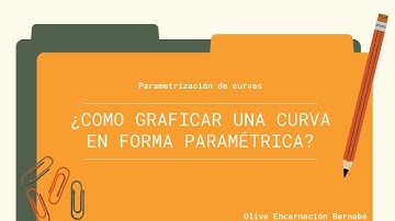 ¿Cómo graficar una curva en forma paramétrica?