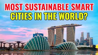 10 Most Sustainable Smart Cities in the World 2024