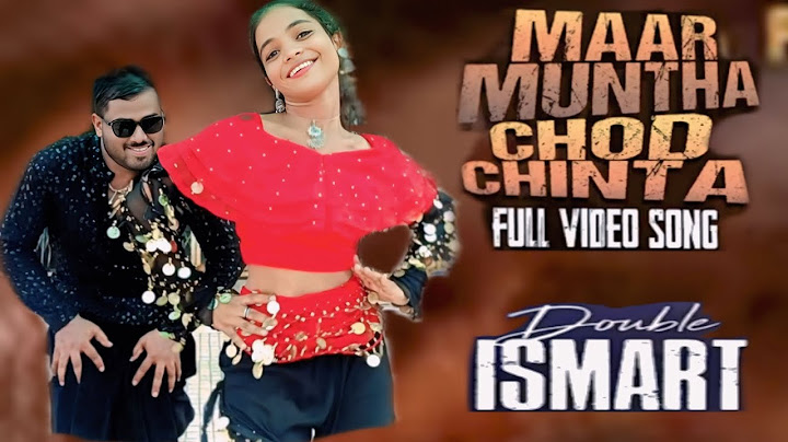 Maar Muntha Chod Chinta || Full video song || Movie || Double Ismart||