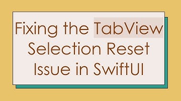 Fixing the TabView Selection Reset Issue in SwiftUI