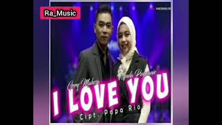 I Love You - Gerry mahesa feat Winda purwanie