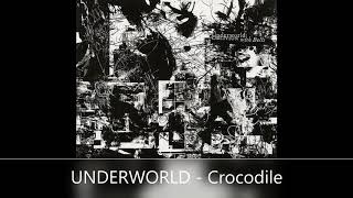 UNDERWORLD   Crocodile
