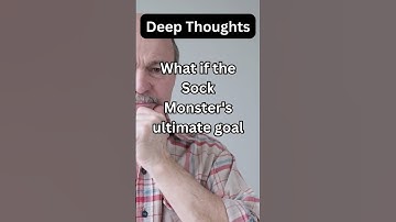 What if the Sock Monster Has a Goal? Deep Thoughts for Your Curiosity #imagination #humor #funny