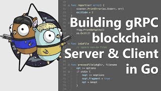 packagemain #0: Building gRPC blockchain Server & Client in Go
