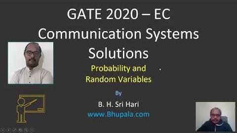 GATE 2020 Solutions - EC Communication Systems - Q2 - Probability and Random Variables