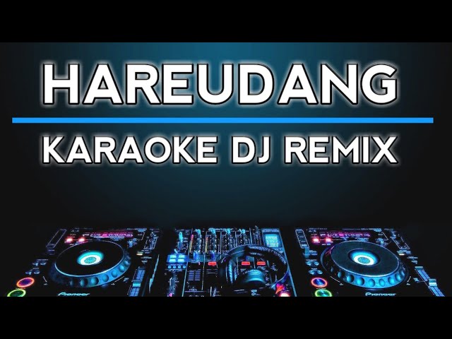 HAREUDANG ( NESTAPA - PASUKAN PERANG) KARAOKE DJ REMIX BY JMBD class=