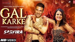 Gal Karke Song : Sarfira Movie | Akshay Kumar | Radhika Madan | Sarfira Teaser Trailer | New Songs