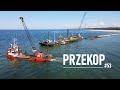 PRZEKOP Mierzei Wiślanej 4K | Praca na Bałtyku i cumowanie w nowym kanale | Czerwiec 2021