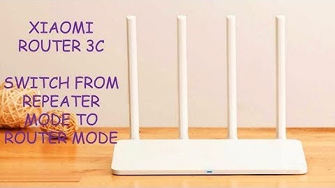 How to switch your xiaomi  router 3c from wireless repeater mode to Primary base station