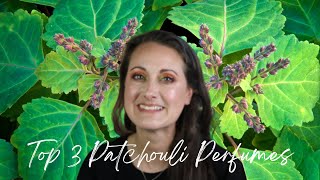 My Top 3 Patchouli Perfumes
