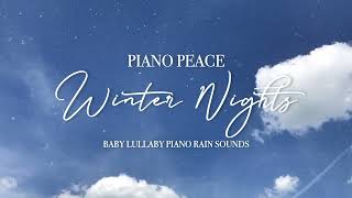 Winter Nights (With Rain) | Baby Lullaby Piano Rain Sounds | Peaceful Raining Piano Song
