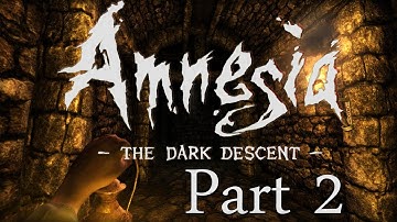 Amnesia: The Dark Descent - Part 2