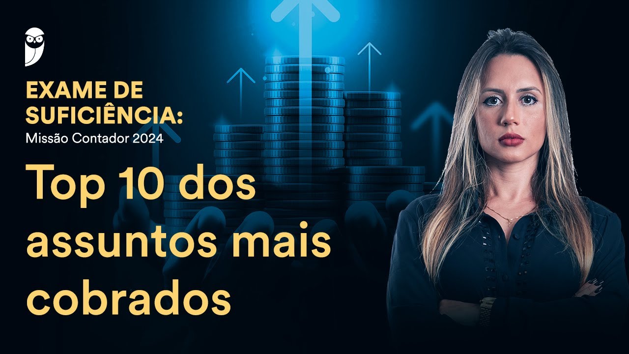 Top 10 dos assuntos mais cobrados - Exame de Suficiência: Missão Contador 2024