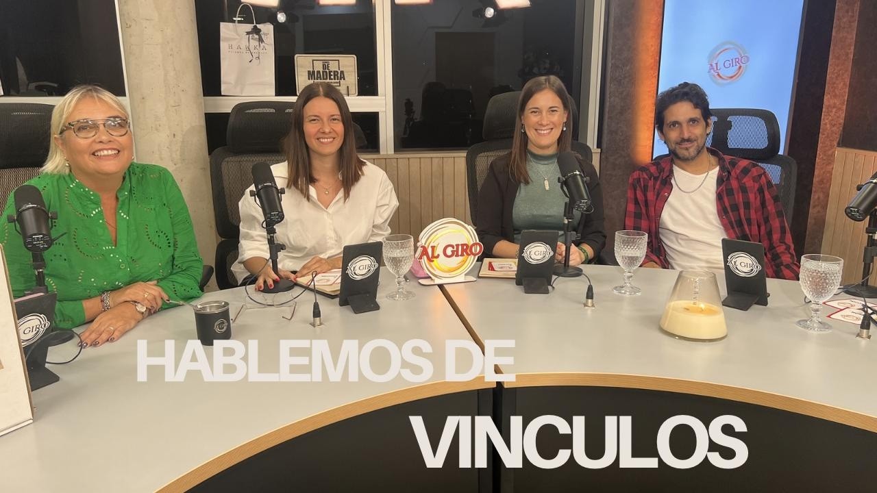 AL GIRO - Hablemos de vínculos con el Lic. Leo Maiello