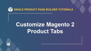 How to Customize Product Tabs | Magento 2 Single Product Page Builder Tutorial