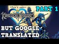 Kingdom hearts but the script went through google translate part 1