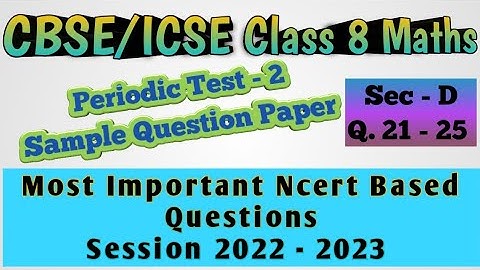 Class 8 Maths Periodic Test - 2 Half Yearly Exam Sample Question Paper 2022 Sec-D Q. 21 - 25