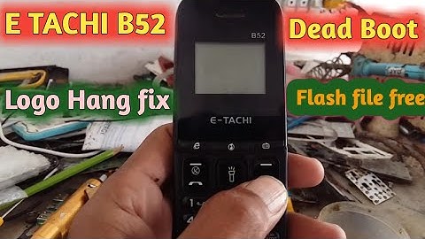 E TACHi B52 flash file | e tachi b52 boot key | E Tachi Mobile hang logo Software | All E Tachi File