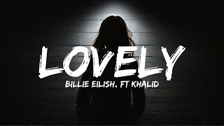 Lovely - Billie Elish, ft Khalid (Lyrics) - LyricCloud