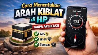 Cara Mengetahui Arah Kiblat di HP Tanpa Aplikasi Tambahan (100% Mudah) screenshot 1