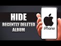 How To Hide Recently Deleted Album On iPhone