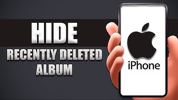How To Hide Recently Deleted Album On iPhone