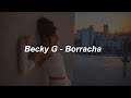 Becky g  borracha  letra