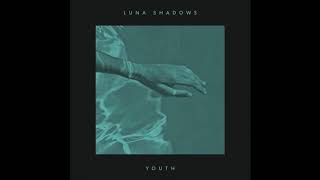 Video thumbnail of "Luna Shadows - Youth (Audio)"