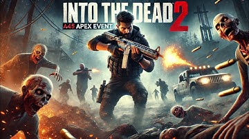 Into the Dead 2 - A45 Apex Event | Epic Mini-Gun Action! | part 6