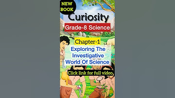 Class 8 Science | Chapter 1 |Exploring the investigative world of science |Curiosity |New NCERT Book