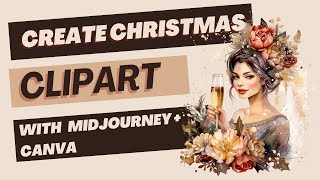 Create Christmas Clipart with Midjourney: Prompts +  Edit + Upscale + Project +Etsy Presentation