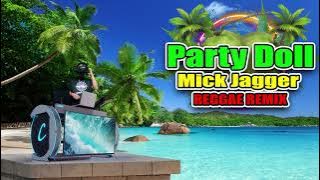 Mick Jagger - Party Doll (Reggae Remix) Dj Jhanzkie 2023