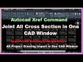 Autocad Xref Command and Joint All Cross Section in Single CAD Window. | Xref Command|