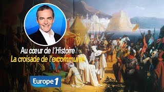 Au cœur de l'histoire: La croisade de l'excommunié (Franck Ferrand)