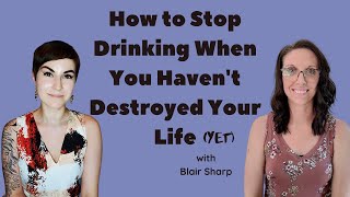 How To Stop Drinking When You Havent Destroyed Your Life