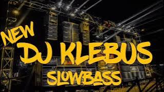 DJ KLEBUS SLOW BASS R2 PROJECT