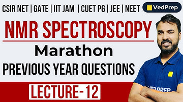 NMR Spectroscopy | Previous Year Question | CSIR- NET | GATE | IIT-JAM | DU | BHU | Chem Academy