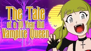 The Tale of a 10 Year Old Vampire Queen 【Keira】