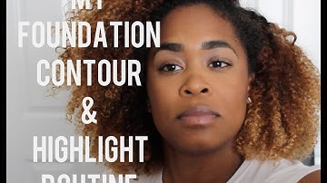 My Foundation, Contour & Highlight Routine | Current Routine