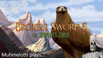 Broken Sword 5: The Serpent