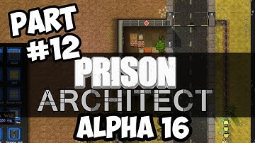 Prison Architect Alpha 16 Walkthrough Part 12 - High Security Prisoners Arrive