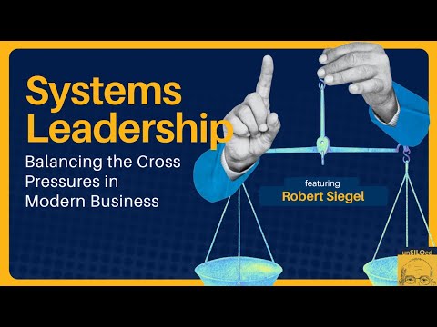 553. Systems Leadership: Balancing the Cross Pressures in Modern Business feat. Robert Siegel